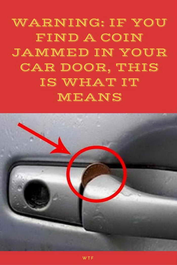 Warning: If You Find A Coin Jammed In Your Car Door, This Is What It Means