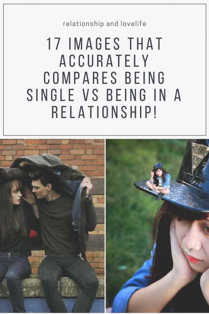 17 Images That Accurately Compares Being Single Vs Being In A Relationship 