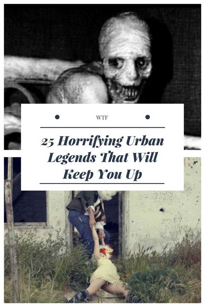 25 Horrifying Urban Legends That Will Keep You Up