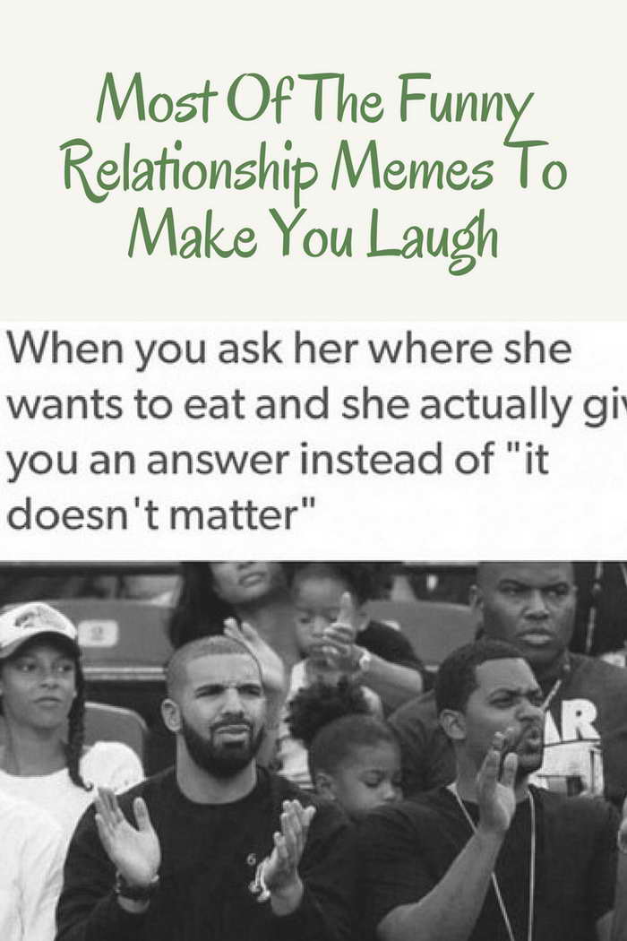 Most Of The Funny Relationship Memes To Make You Laugh